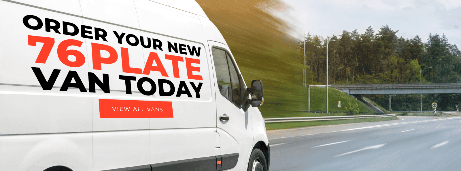 Order Your New 76 Plate Van Today